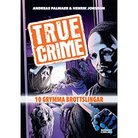 Andreas Palmaer True Crime. 10 grymma brottslingar (bok, kartonnage)