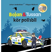Johan Anderblad Bojan och Tussan kör polisbil (inbunden)