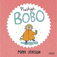 Maya Jönsson Plaskigt, Bobo (inbunden)