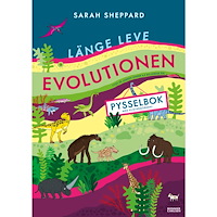 Sarah Sheppard Länge leve evolutionen : pysselbok med klistermärken (häftad)