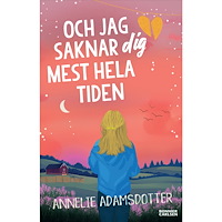 Annelie Adamsdotter Och jag saknar dig mest hela tiden (bok, danskt band)