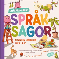 Andrea Wallenberg Småspråkarnas språksagor : Interaktiv högläsning för 0-3 år (inbunden)