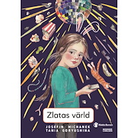 Josefin Michanek Zlatas värld (inbunden)