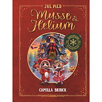 Camilla Brinck Jul med Musse & Helium : Sagosamling (inbunden)