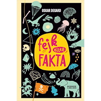 Oskar Degard Fejk eller fakta? (bok, kartonnage)