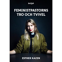 Esther Kazen Feministpastorns tro och tvivel (bok, danskt band)
