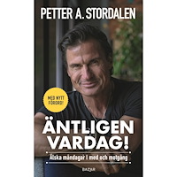 Petter Stordalen Äntligen vardag : älska måndagar i med och motgång (bok, storpocket)