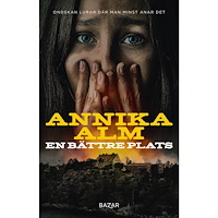 Annika Alm En bättre plats (inbunden)