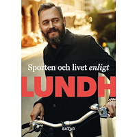 Olof Lundh Sporten och livet enligt Lundh (bok, danskt band)