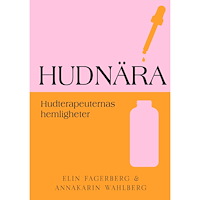 Elin Fagerberg Hudnära : hudterapeuternas hemligheter (inbunden)