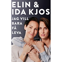 Ida Kjos Jag vill bara få leva (bok, kartonnage)
