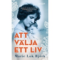 Marie Lok Björk Att välja ett liv (pocket)