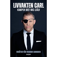 Carl Finnborg Livvakten Carl : kampen mot mig själv (bok, kartonnage)