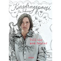 Pia Eriksson Till dig som famlar : korsdragspoesi (inbunden)