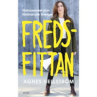 Agnes Hellström Fredsfittan : Natobeslutet som förändrade Sverige (inbunden)