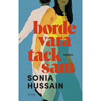 Sonia Hussain Borde vara tacksam (inbunden)
