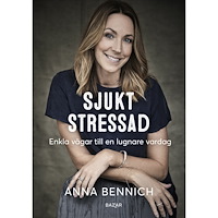 Bazar Förlag Sjukt stressad : enkla vägar till en lugnare vardag (bok, kartonnage)