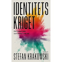Stefan Krakowski Identitetskriget : om trans, kön och kultur i vår tid (inbunden)