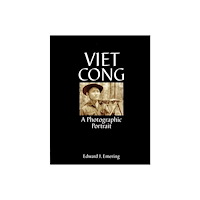 Edward J. Emering Viet cong - a photographic portrait (inbunden, eng)
