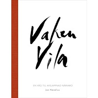 Jan Nevelius Vaken vila : en väg till avslappnad närvaro (inbunden)