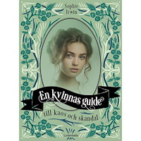 Sophie Irwin En kvinnas guide till kaos och skandal (bok, danskt band)