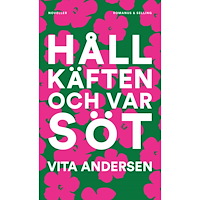 Vita Andersen Håll käften och var söt (inbunden)