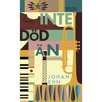 Johan Ehn Inte död än (inbunden)