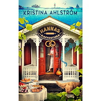 Kristina Ahlström Hannas kaffestuga (inbunden)