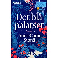 Anna-Carin Svanå Det blå palatset (inbunden)