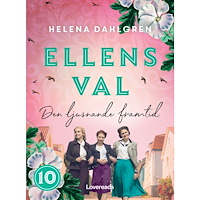 Helena Dahlgren Ellens val: Den ljusnande framtid (bok, danskt band)