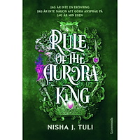 Nisha J. Tuli Rule of the Aurora King : Svensk utgåva (bok, danskt band)