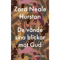 Zora Neale Hurston De vände sina blickar mot Gud (inbunden)