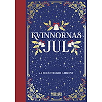 Romanus & Selling Kvinnornas jul : 24 berättelser i advent (bok, kartonnage)
