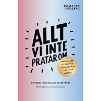 Ida Östensson Allt vi inte pratar om : en bok för killar och män (bok, storpocket)