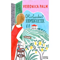 Veronica Palm Olivlundar och hemligheter (inbunden)