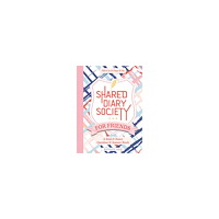 Katelyn Cole Shared Diary Society for Friends: A Bold & Brave Question & Answer Book—Fill It In & Pass It On (inbunden, eng)