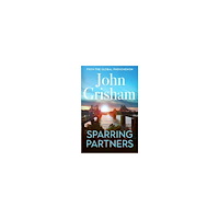 John Grisham Sparring Partners: The acclaimed collection of crime stories from the number 1 Sunday Times bestselling author (inbunden...