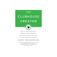Gary Henderson The Clubhouse Creator (inbunden, eng)