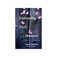 Anam Thubten Embracing Each Moment (häftad, eng)