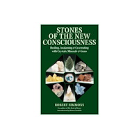 Robert Simmons Stones Of The New Consciousness (häftad, eng)