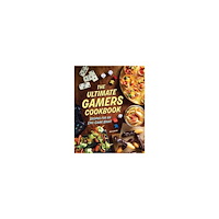 Andy Lunique Ultimate Gamers Cookbook: Recipes for an Epic Game Night (inbunden, eng)