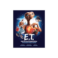Insight Editions E.T.: The Extra Terrestrial: The Ultimate Visual History (inbunden, eng)