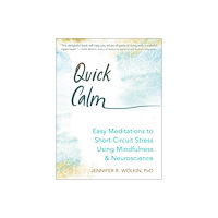 PhD Jennifer R. Wolkin Quick Calm (häftad, eng)