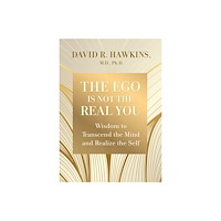 David R. Hawkins The Ego Is Not the Real You (häftad, eng)