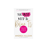Andrea McLean You Just Need to Believe It (häftad, eng)