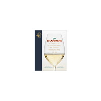 Susan Keevil On Champagne: A tapestry of tales to celebrate the greatest sparkling wine of all… (inbunden, eng)