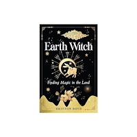 Hierophant Publishing Earth Witch : Finding Magic in the Land (häftad, eng)