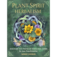 Wendy Dooner Plant Spirit Herbalism: Discover the Inner Power of Medicinal Herbs for Personal and Spiritual Transformation (häftad, e...