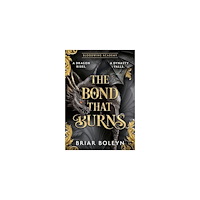 Briar Boleyn The Bond That Burns (häftad, eng)
