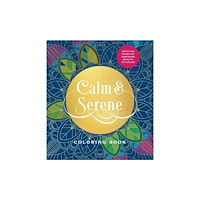 Hachette UK Distribution Ltd Calm & Serene Coloring Book: Over 100 Pages of Inspiring Beauty to Color (häftad, eng)